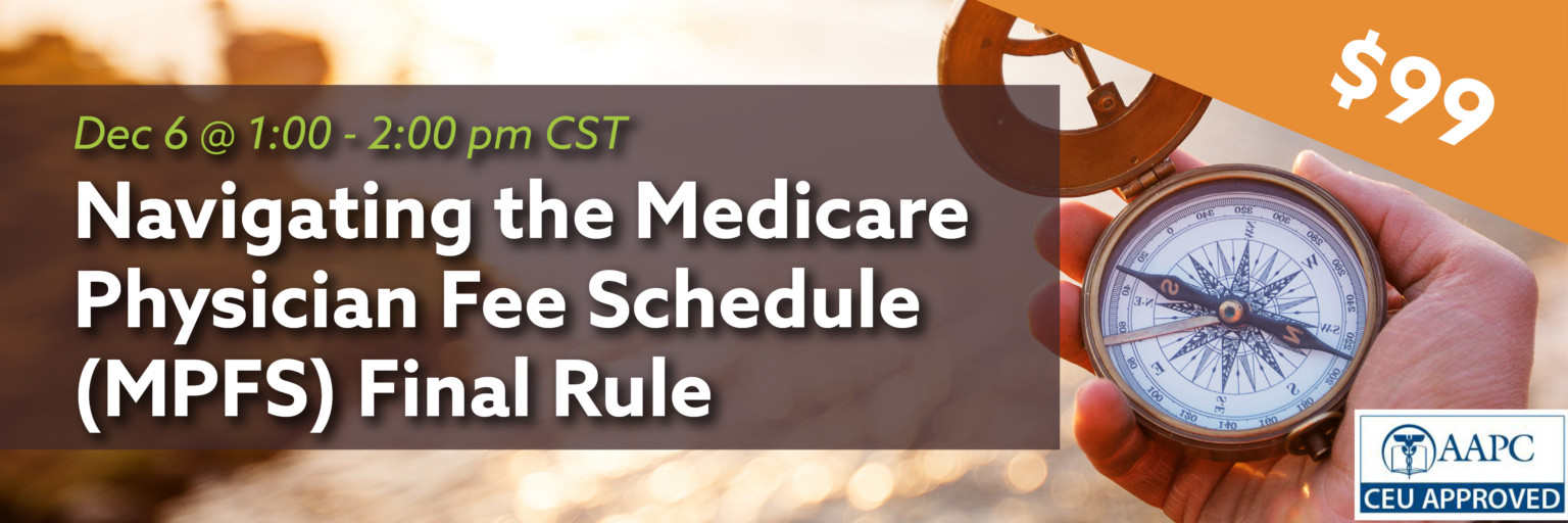 Webinar Navigating the Medicare Physician Fee Schedule (MPFS) Final